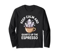 Keep Calm And Quartz Up The Espresso Geologist Coffee Long Sleeve T-Shirt