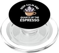 Keep Calm And Quartz Up The Espresso Geologist Coffee PopSockets PopGrip for MagSafe