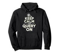 Keep Calm and Query On - Funny SQL & Data Analyst Pullover Hoodie
