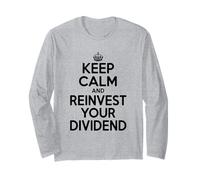 Keep Calm and Reinvest Your Dividend Motivational Long Sleeve T-Shirt