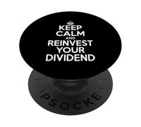 Keep Calm and Reinvest Your Dividend Motivational PopSockets Adhesive PopGrip