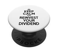Keep Calm and Reinvest Your Dividend Motivational PopSockets Adhesive PopGrip