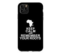 Keep Calm and Remember Your Roots Case for iPhone 11 Pro Max