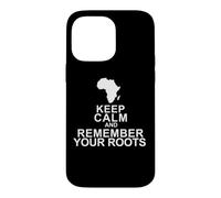 Keep Calm and Remember Your Roots Case for iPhone 14 Pro Max