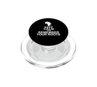Keep Calm and Remember Your Roots PopSockets PopGrip for MagSafe