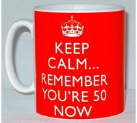 Keep Calm And Remember You're 50 Now Ceramic Mug Funny Novelty Gift