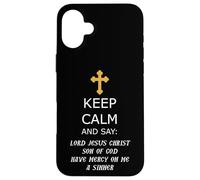 Keep Calm and Say Lord Jesus Christ Have Mercy on me Case for iPhone 16 Plus