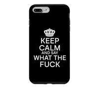 Keep Calm And Say What The Fuck Funny Joke Sarcastic Adults Case for iPhone 7 Plus/8 Plus