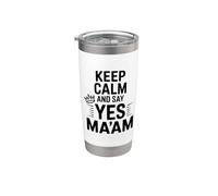 Keep Calm and Say Yes Ma'am Funny Quote Stainless Steel Insulated Tumbler