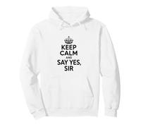 Keep Calm and Say Yes Sir Motivational Quote Pullover Hoodie