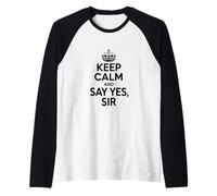 Keep Calm and Say Yes Sir Motivational Quote Raglan Baseball Tee