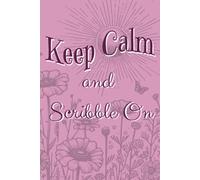 Keep Calm and Scribble On: Daily Journal | Random Musings | Relieving Anxiety and Worries Through Writing