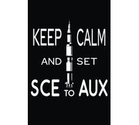 Keep Calm and set SCE TO AUX - Rocket Science Notebook: Graph Journal for Scientist - Grid Notebook for Space Lover