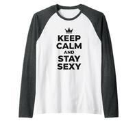 Keep Calm and Stay Sexy Crown Graphic Confidence Quote 1 Raglan Baseball Tee