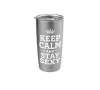 Keep Calm and Stay Sexy Crown Graphic Confidence Quote 3 Stainless Steel Insulated Tumbler