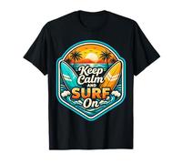 Keep Calm and Surf On Surfer Quote Surfing Saying Surfboard T-Shirt