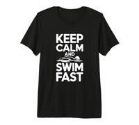 Keep Calm and Swim Fast Premium T-Shirt