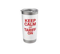 Keep Calm and Tariff On Funny Trade Policy Humor Tariffs Stainless Steel Insulated Tumbler