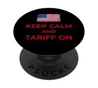 Keep Calm and Tariff On Support Tariffs Flag Conservative PopSockets Adhesive PopGrip