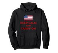 Keep Calm and Tariff On Support Tariffs Flag Conservative Pullover Hoodie