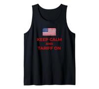 Keep Calm and Tariff On Support Tariffs Flag Conservative Tank Top