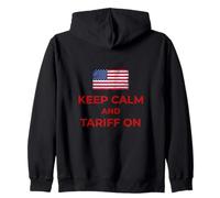 Keep Calm and Tariff On Support Tariffs Flag Conservative Zip Hoodie
