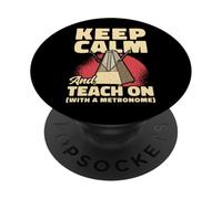 Keep Calm And Teach On With A Metronome Music Teacher PopSockets Adhesive PopGrip