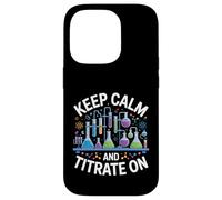 Keep Calm And Titrate On Chemistry Lab Science Case for iPhone 14 Pro