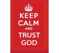 Keep Calm and Trust God