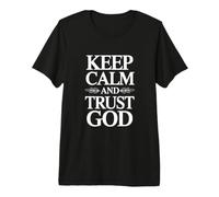 Keep Calm and Trust God Premium T-Shirt