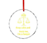 Keep Calm And Trust Me I Am A Lawyer Hanging Glass Ornament Christmas Tree Decoration Pendant Happy Engagement Gift for Wedding