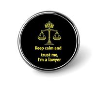 Keep Calm And Trust Me I Am A Lawyer Round Badge Pin Metal Memorial Brooch Button Lapel Pins for Backpack Wedding