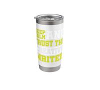 Keep Calm and Trust The Creative Writer Stainless Steel Insulated Tumbler