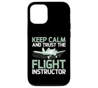 Keep Calm and trust the Flight Instructor Case for iPhone 12/12 Pro