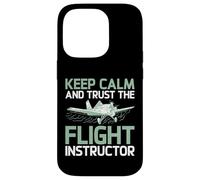 Keep Calm and trust the Flight Instructor Case for iPhone 14 Pro
