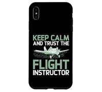 Keep Calm and trust the Flight Instructor Case for iPhone XS Max