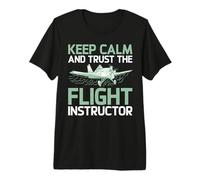 Keep Calm and Trust The Flight Instructor Premium T-Shirt