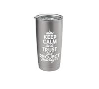 Keep Calm and Trust The Project Manager - Planning Execution Stainless Steel Insulated Tumbler