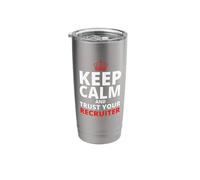 Keep Calm and Trust Your Recruiter, Recruiting Stainless Steel Insulated Tumbler