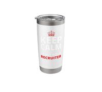 Keep Calm and Trust Your Recruiter, Recruiting Stainless Steel Insulated Tumbler