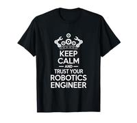 Keep Calm and Trust Your Robotics Engineer STEM Humor T-Shirt