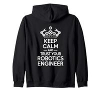 Keep Calm And Trust Your Robotics Engineer STEM Humor Zip Hoodie