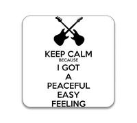 Keep Calm Because I Got A Peaceful Easy Feeling - Pack of 10 Square Stickers - 55mm x 55mm