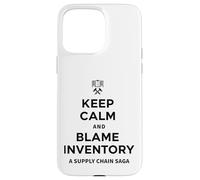 Keep Calm & Blame Inventory For Store Warehouse Employees Case for iPhone 15 Pro Max