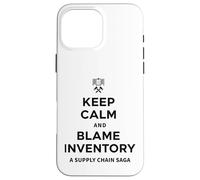 Keep Calm & Blame Inventory For Store Warehouse Employees Case for iPhone 16 Pro Max