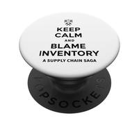 Keep Calm & Blame Inventory For Store Warehouse Employees PopSockets Adhesive PopGrip