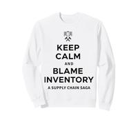 Keep Calm & Blame Inventory For Store Warehouse Employees Sweatshirt