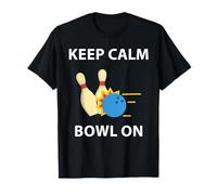 Keep Calm Bowl On = Men & Women Players = Ten Pin Bowling T-Shirt
