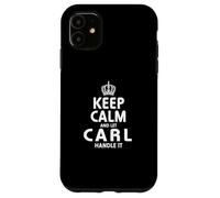 Keep calm CARL t-shirt Hoodie Sweatshirt gifts Case for iPhone 11