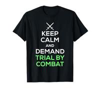Keep Calm Demand Trial By Combat T-Shirt Swords T-Shirt